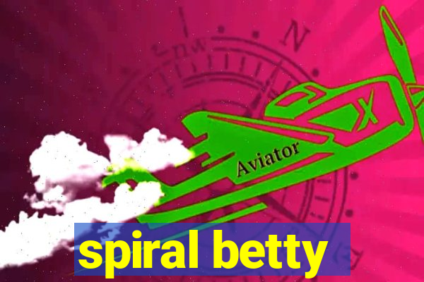 spiral betty